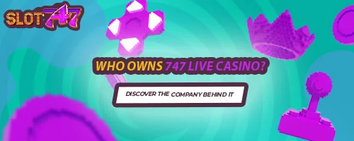 Who Owns 747 LIVE Casino? Discover the Company Behind It